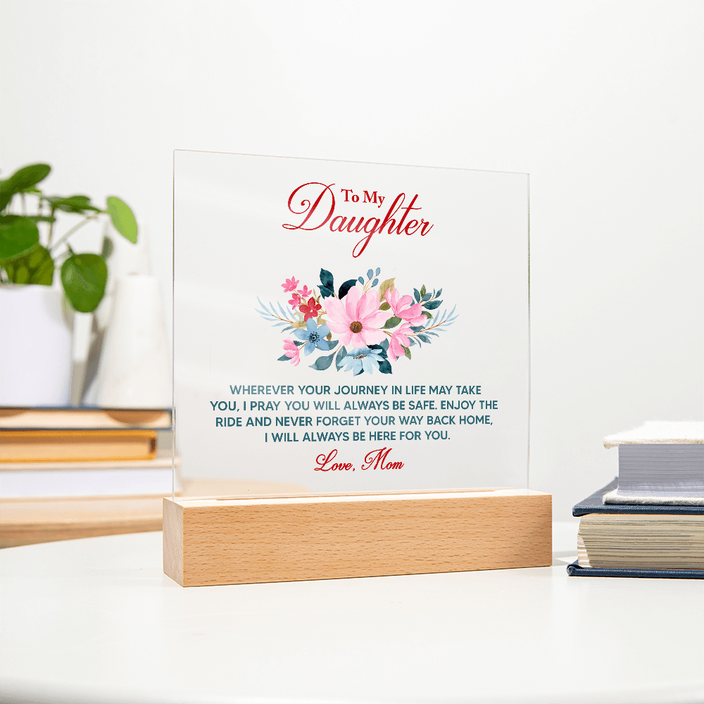 Acrylic Bundle - To my daughter, wherever your journey in life may take you - DearTreasure