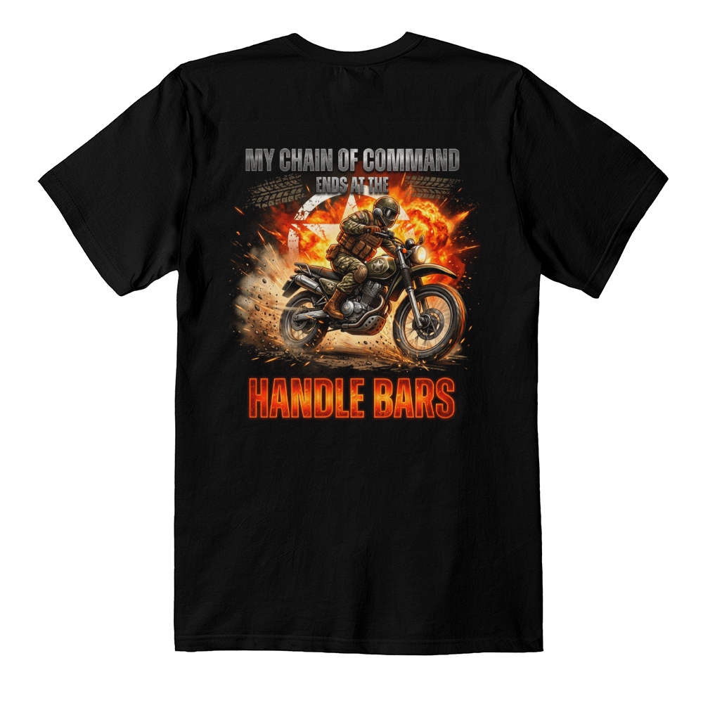 T-shirt  "My Chain of Commend ends at the Handle Bars