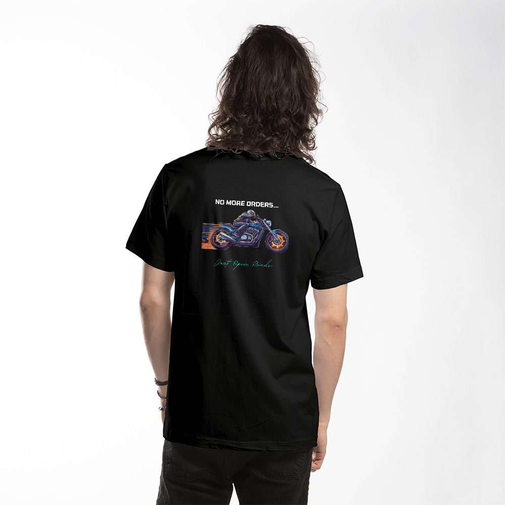 T Shirt:  "No more orders ...Just open roads"