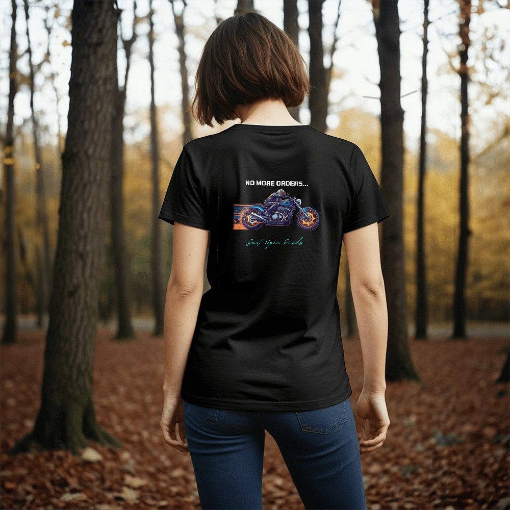 T Shirt:  "No more orders ...Just open roads"