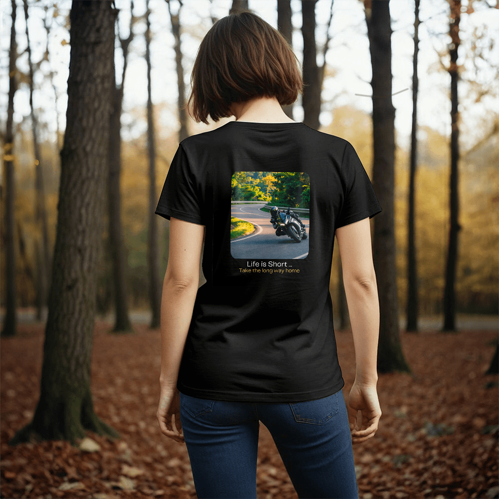 T-Shirt: "Life is short ....Take the long way home"