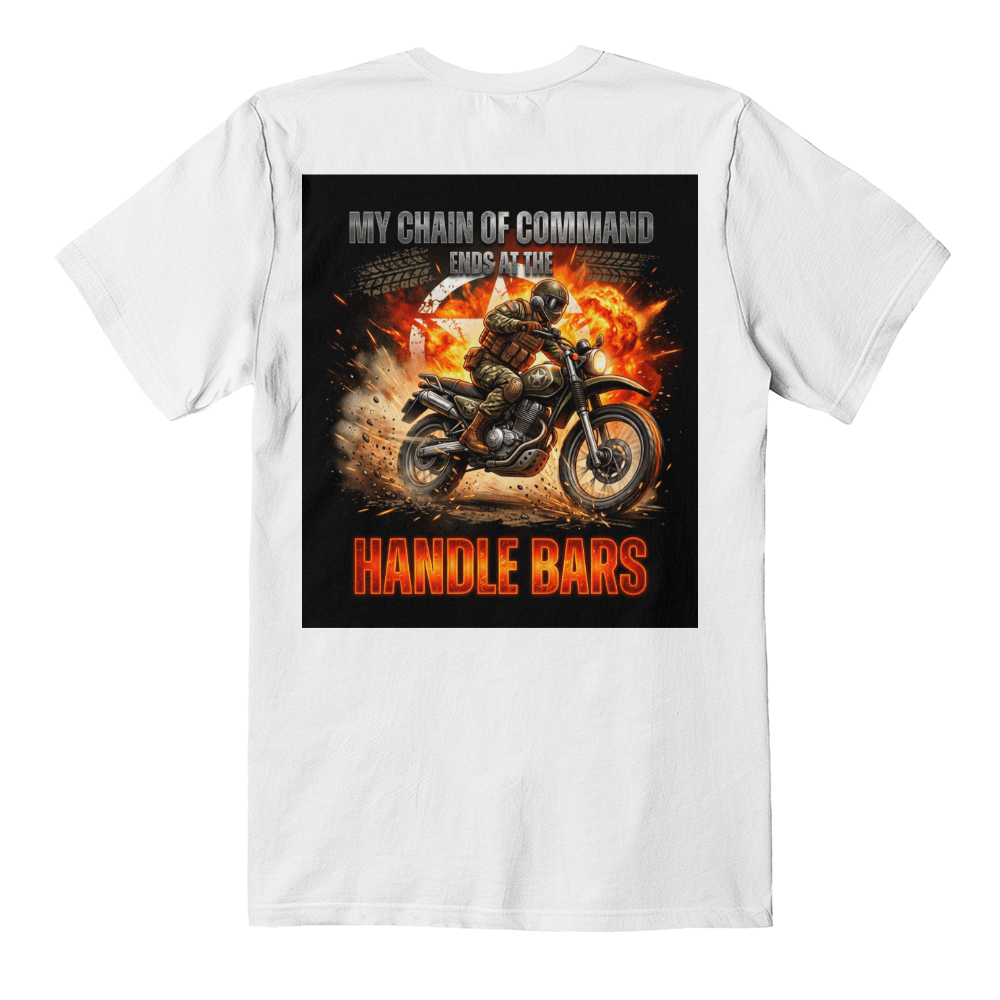 T-shirt  "My Chain of Commend ends at the Handle Bars