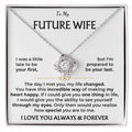 To my future wife, I love you, always and forever - DearTreasure