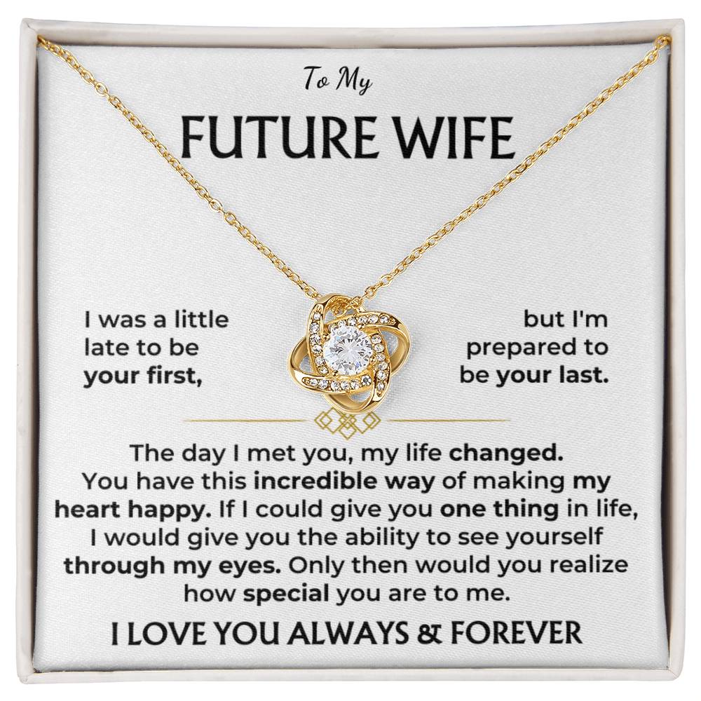 To my future wife, I love you, always and forever - DearTreasure