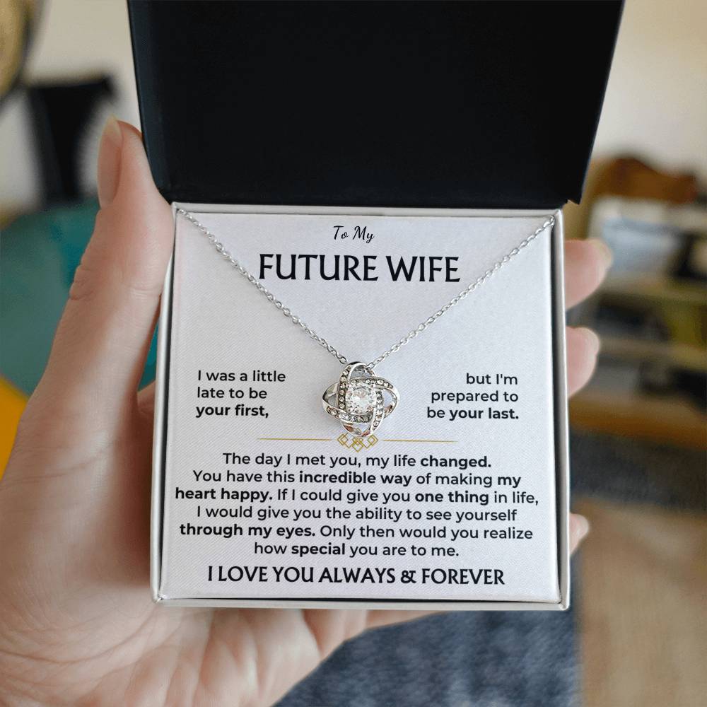 To my future wife, I love you, always and forever - DearTreasure