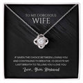 To my gorgeous wife, I'd devote my last breath to telling you I love you - DearTreasure