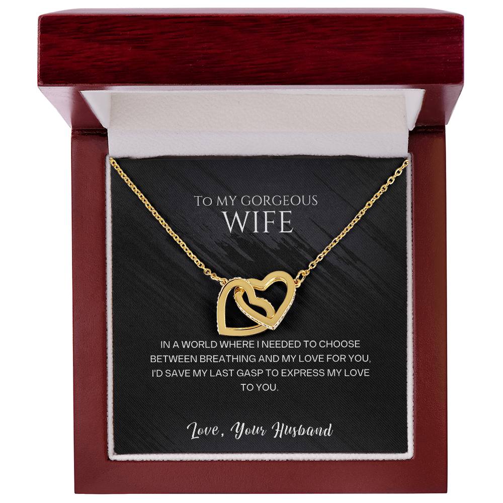 To my gorgeous wife, I'd save my last gasp to express my love to you - DearTreasure