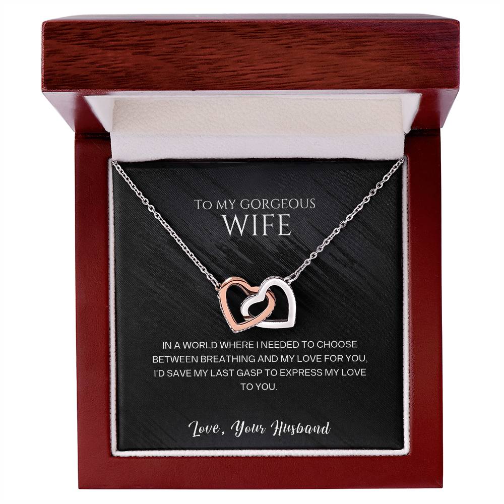 To my gorgeous wife, I'd save my last gasp to express my love to you - DearTreasure