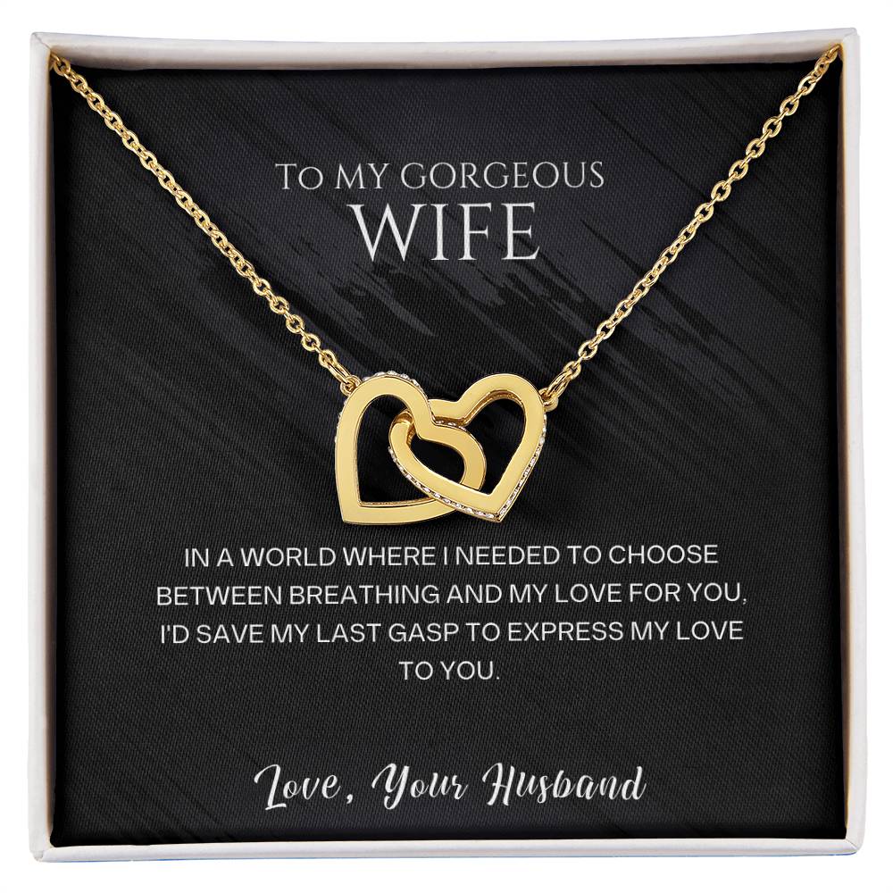 To my gorgeous wife, I'd save my last gasp to express my love to you - DearTreasure