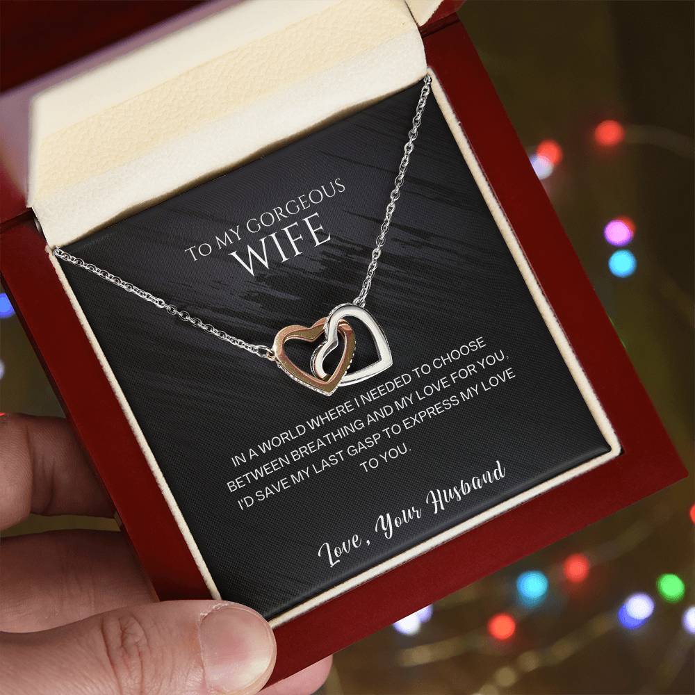 To my gorgeous wife, I'd save my last gasp to express my love to you - DearTreasure