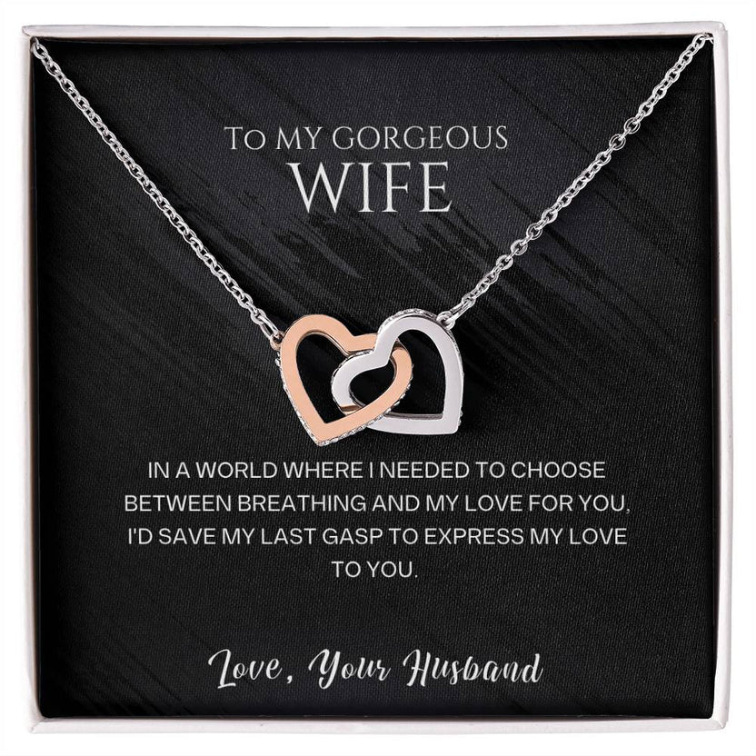 To my gorgeous wife, I'd save my last gasp to express my love to you - DearTreasure
