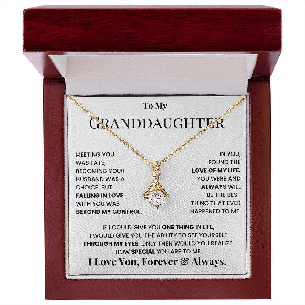 To my granddaughter, I love you, forever and always - DearTreasure