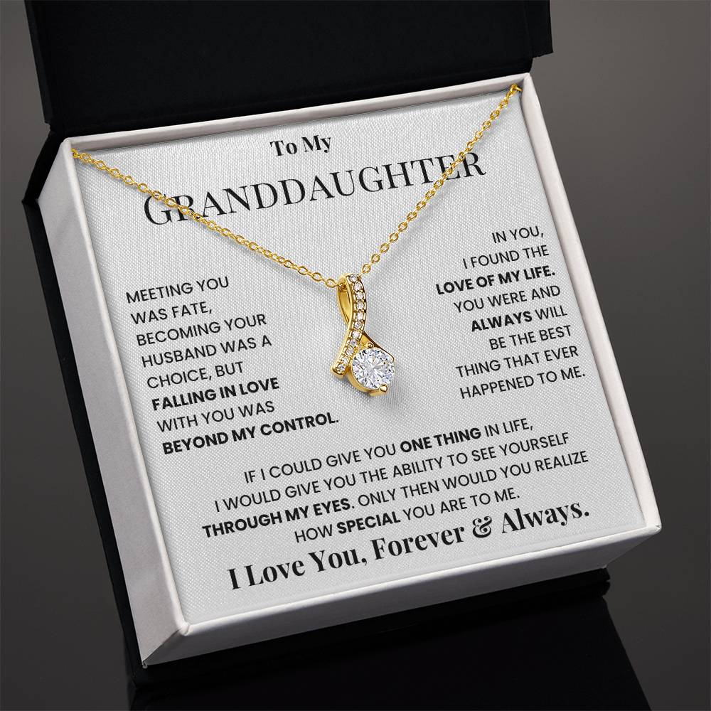 To my granddaughter, I love you, forever and always - DearTreasure