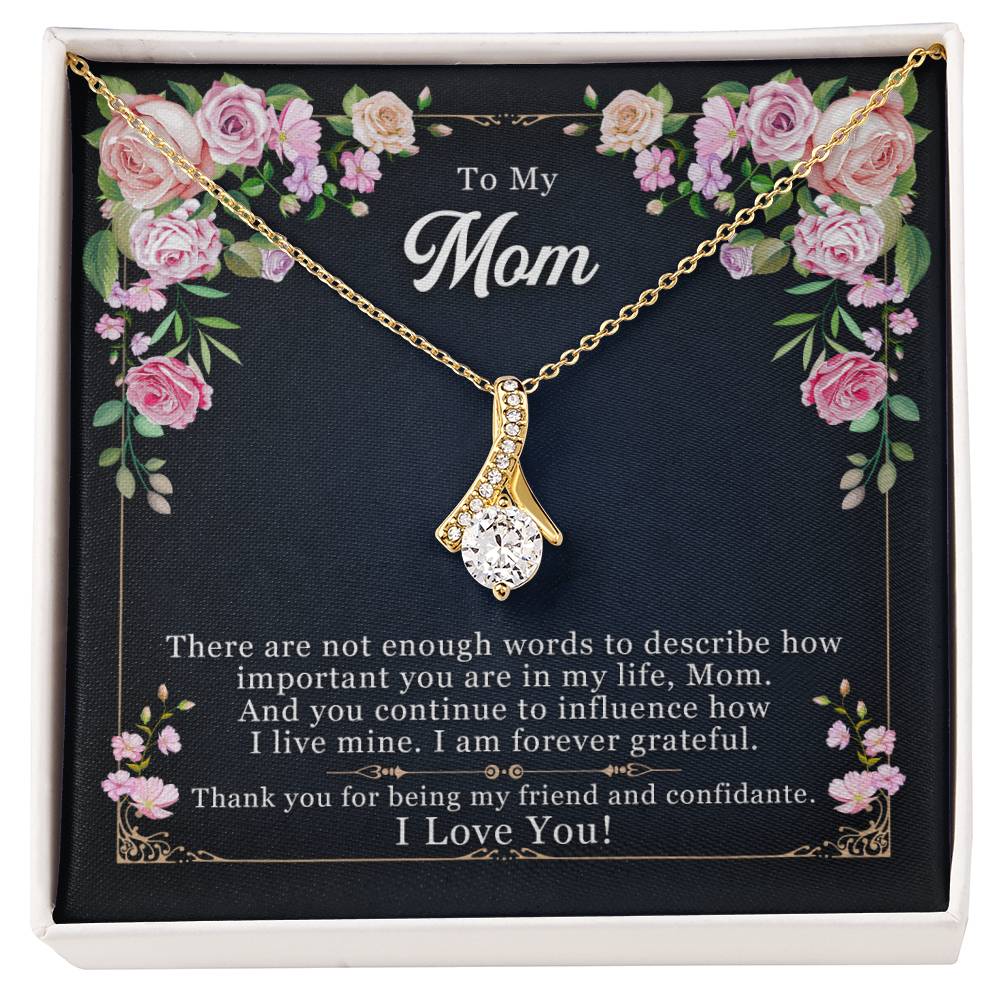 To my mom, thank you for being my friend - DearTreasure