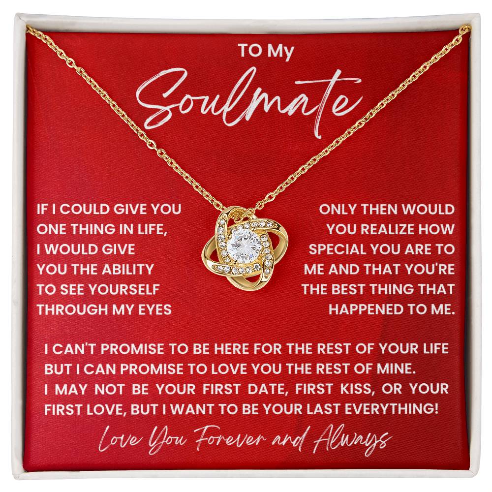 To my soulmate, I want to be your last everything! - DearTreasure