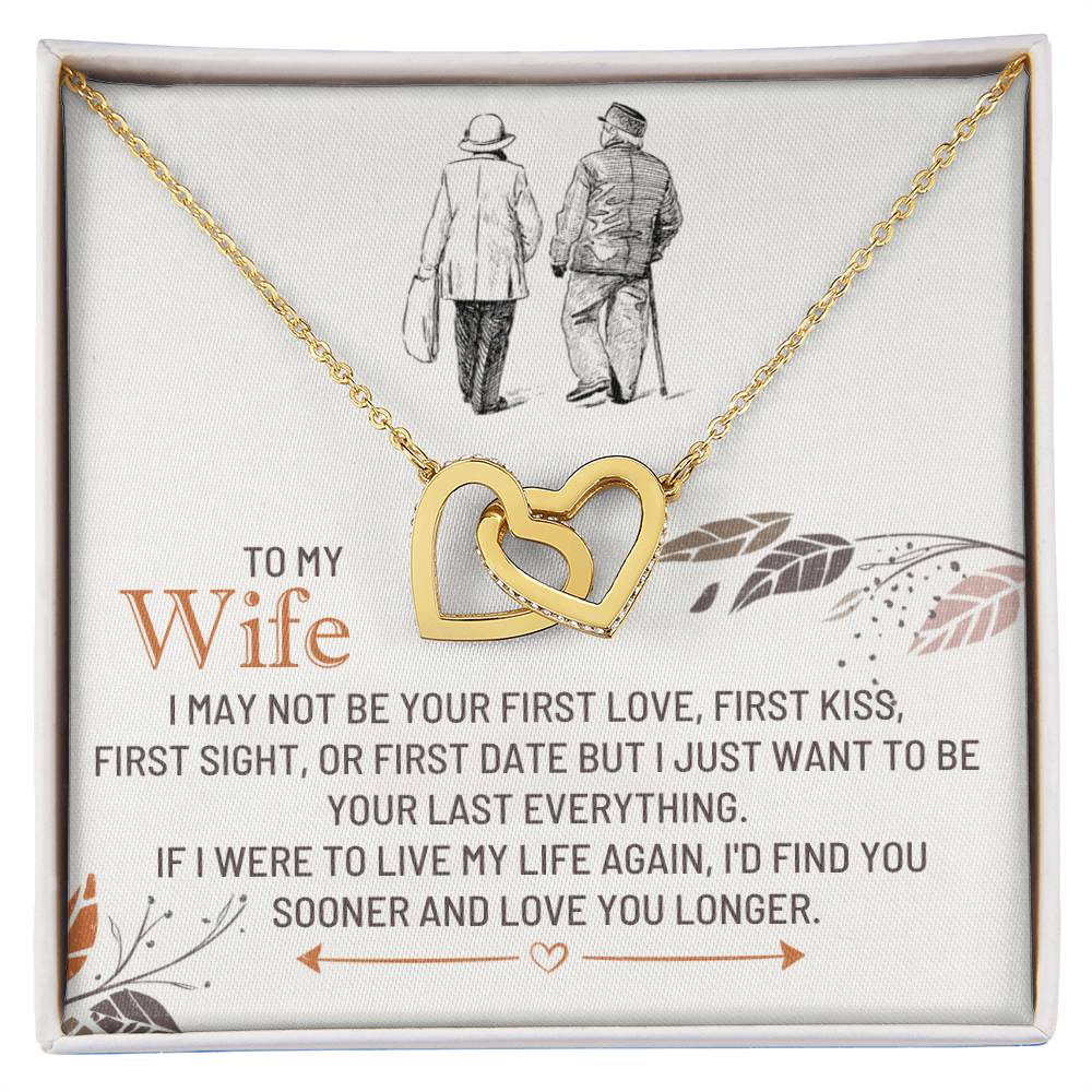 To my wife, if I were to live my life again, I'd find you sooner - DearTreasure